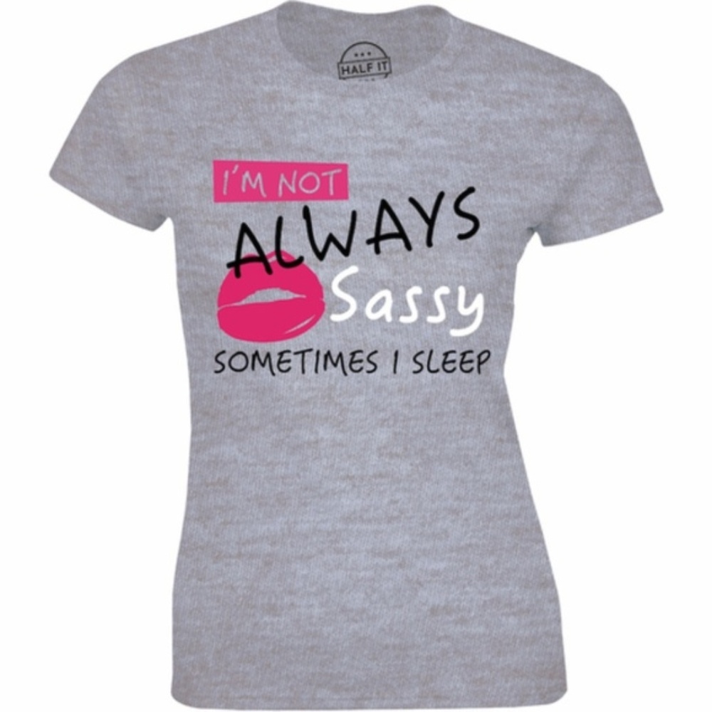 I'm Not Always Sassy Sometimes I Sleep Tee T-shirt